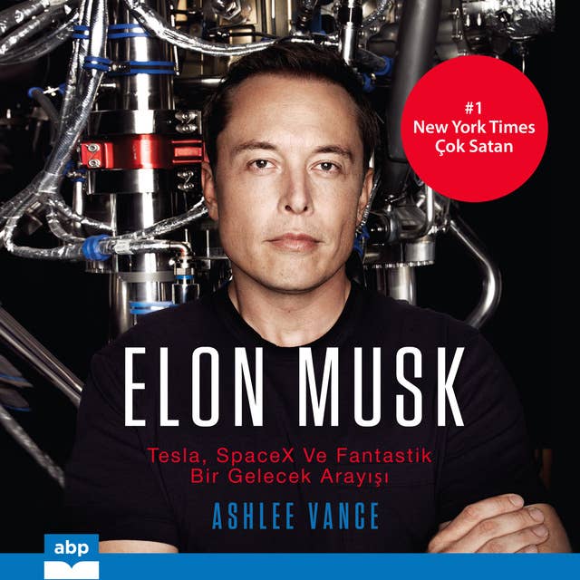 Elon Musk: Tesla, SpaceX ve Fantastik bir Gelecek Arayışı