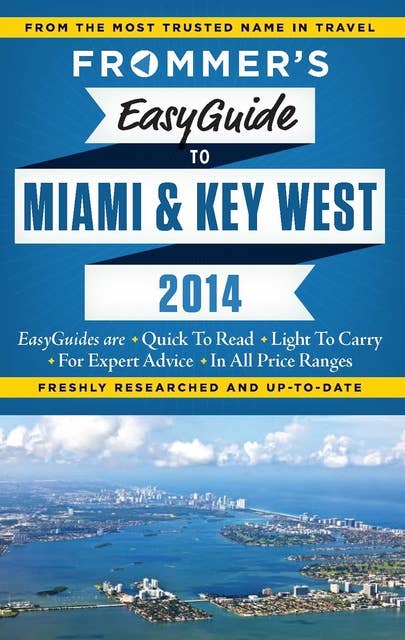 Frommer's EasyGuide to Miami and Key West 2014
