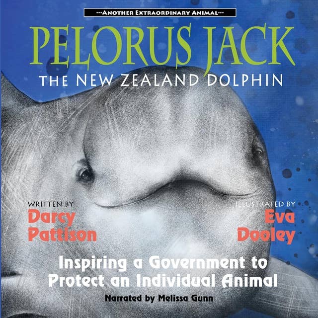 Pelorus Jack, the New Zealand Dolphin: Inspiring a Government to Protect an Individual Animal