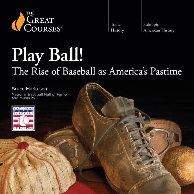 Play Ball! The Rise of Baseball as America’s Pastime