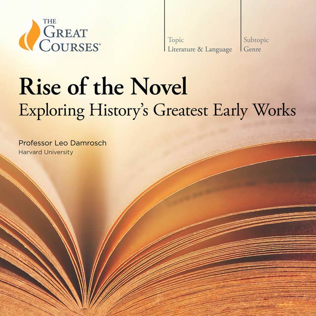 Rise of the Novel: Exploring History’s Greatest Early Works