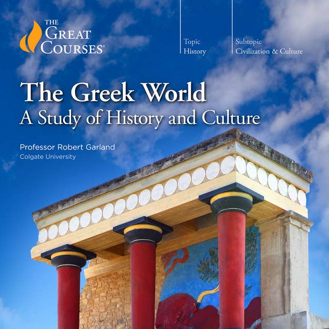 The Greek World: A Study of History and Culture