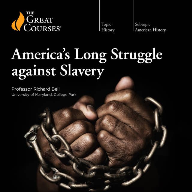 America’s Long Struggle against Slavery