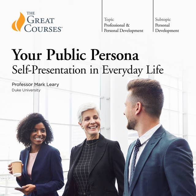 Your Public Persona: Self-Presentation in Everyday Life