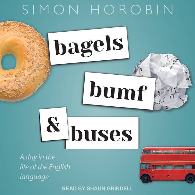 Bagels, Bumf, and Buses: A Day in the Life of the English Language