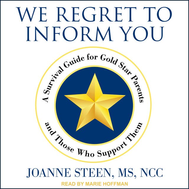 We Regret to Inform You: A Survival Guide for Gold Star Parents and Those Who Support Them