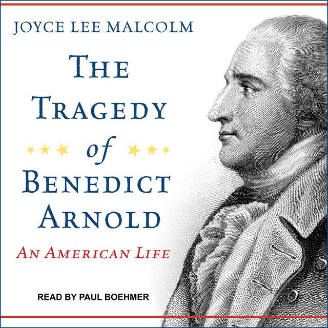 The Tragedy of Benedict Arnold: An American Life