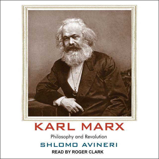 Karl Marx: Philosophy and Revolution