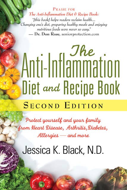 The Anti-Inflammation Diet and Recipe Book, Second Edition: Protect Yourself and Your Family from Heart Disease, Arthritis, Diabetes, Allergies, —and More