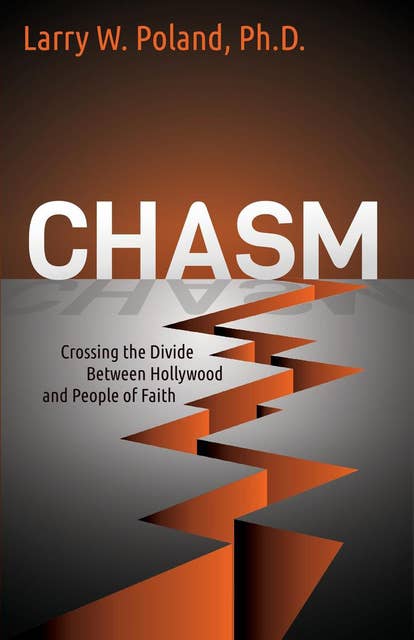 Chasm: Crossing the Divide Between Hollywood and People of Faith