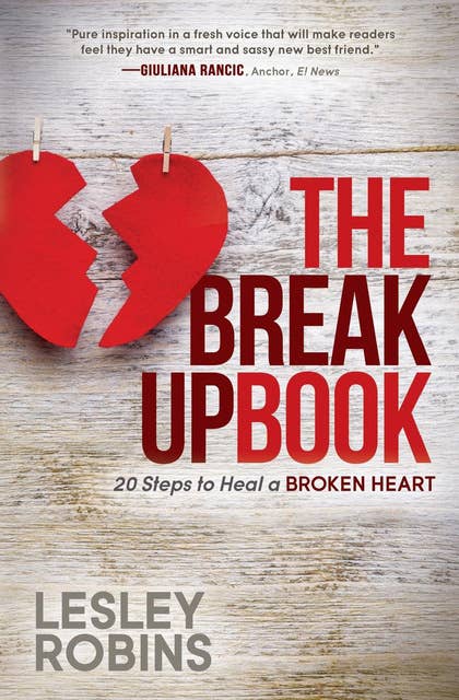 The Breakup Book: 20 Steps to Heal a Broken Heart