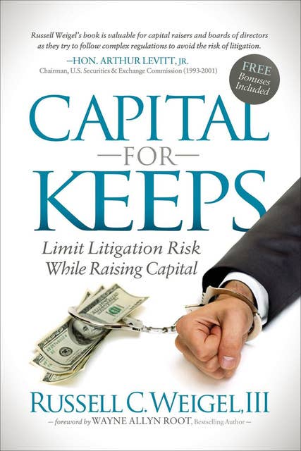 Capital For Keeps: Limit Litigation Risk While Raising Capital