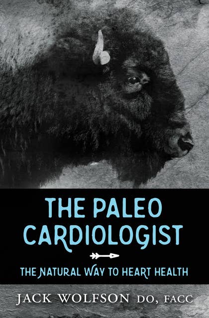 The Paleo Cardiologist: The Natural Way to Heart Health