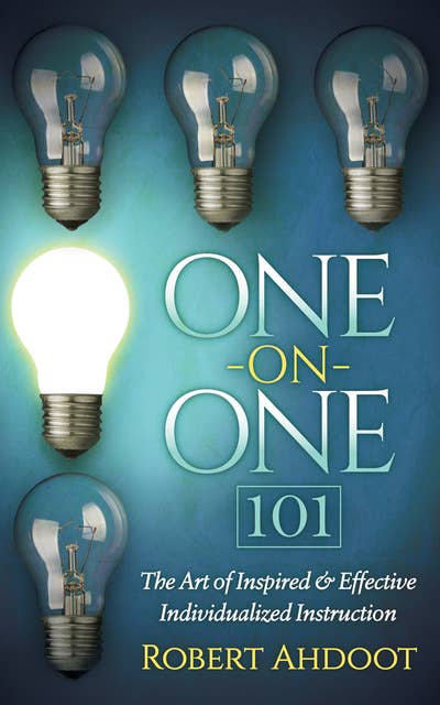 One on One 101: The Art of Inspired & Effective Individualized Instruction