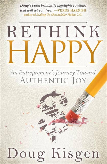 Rethink Happy: An Entrepreneur's Journey Toward Authentic Joy