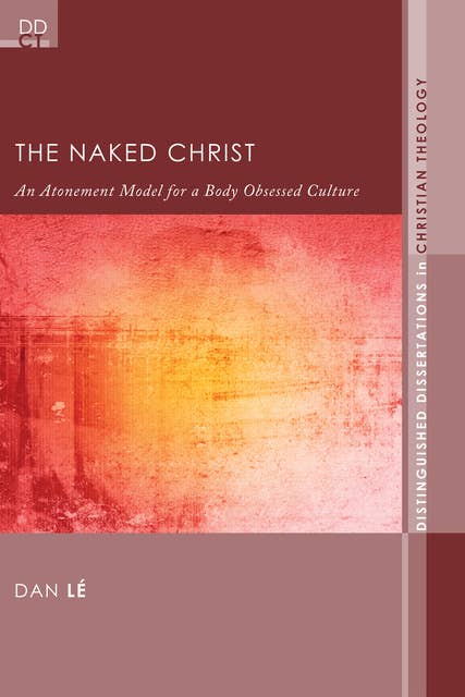 The Naked Christ: An Atonement Model for a Body-Obsessed Culture