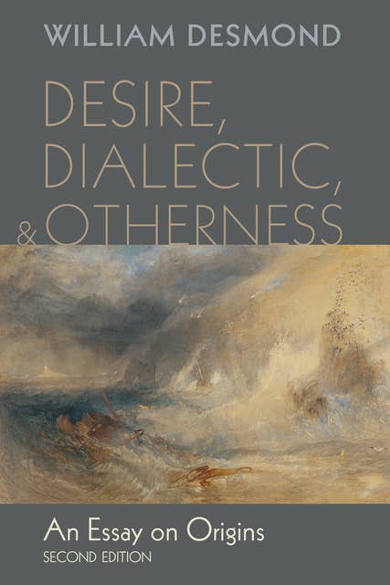Desire, Dialectic, and Otherness: An Essay on Origins, Second Edition