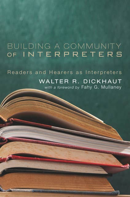Building a Community of Interpreters: Readers and Hearers as Interpreters