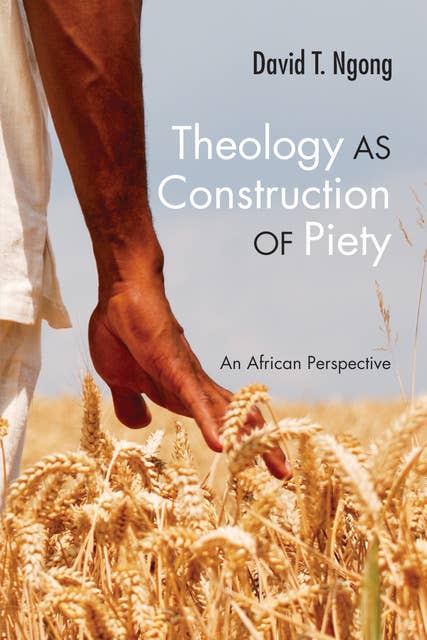 Theology as Construction of Piety: An African Perspective
