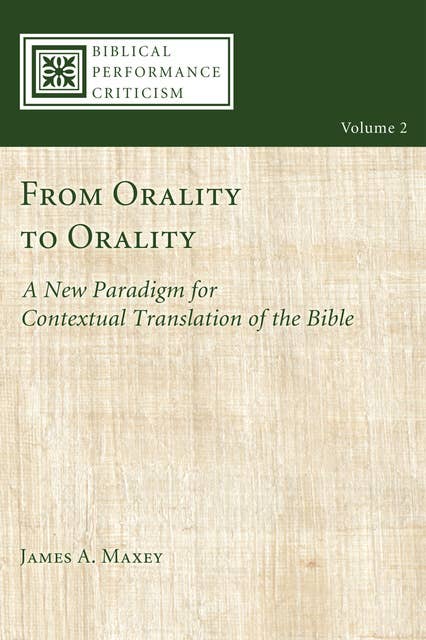 From Orality to Orality: A New Paradigm for Contextual Translation of the Bible