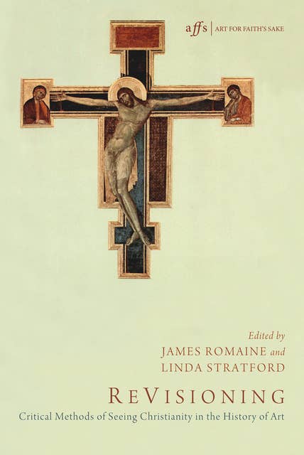 ReVisioning: Critical Methods of Seeing Christianity in the History of Art
