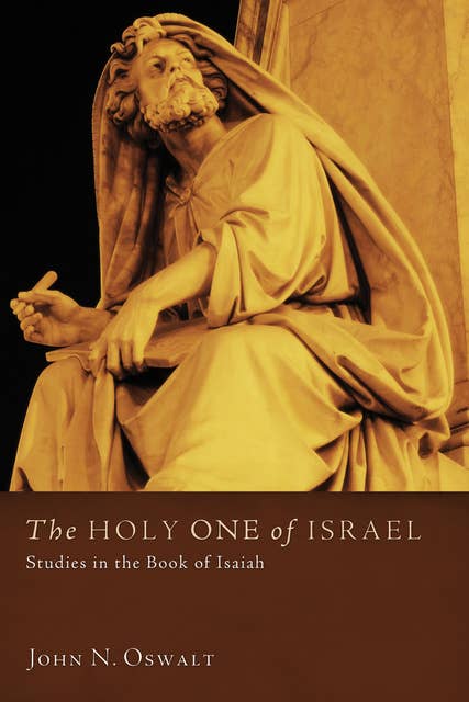 The Holy One of Israel: Studies in the Book of Isaiah