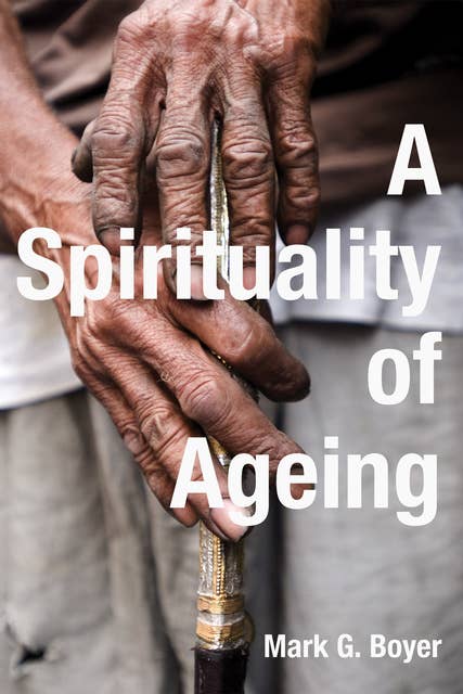 A Spirituality of Ageing