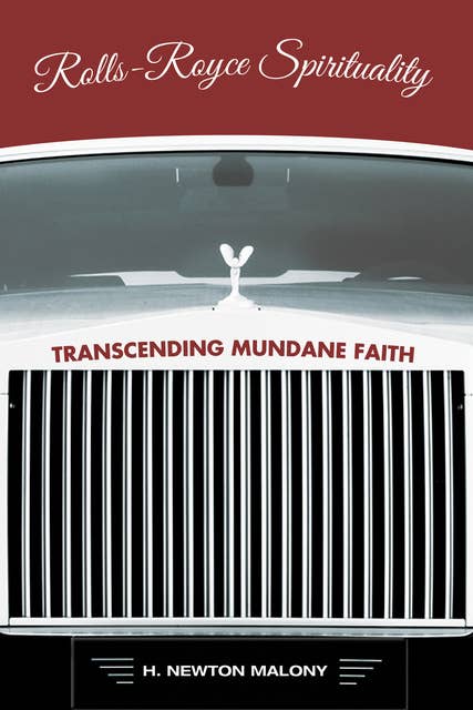 Rolls-Royce Spirituality: Transcending Mundane Faith