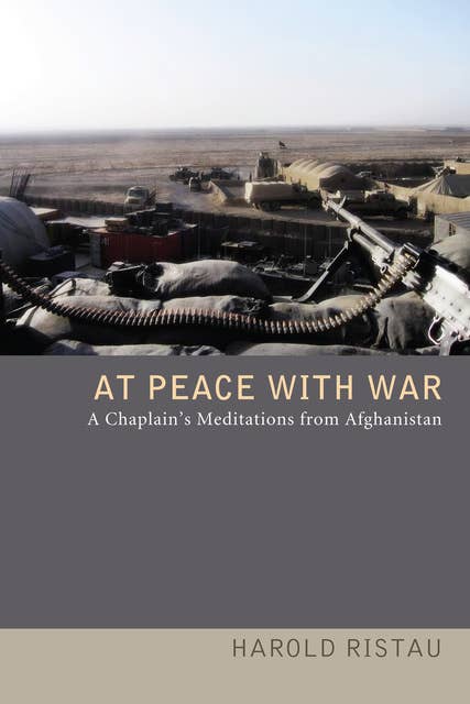 At Peace with War: A Chaplain's Meditations from Afghanistan