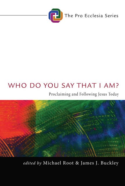 Who Do You Say That I Am?: Proclaiming and Following Jesus Today