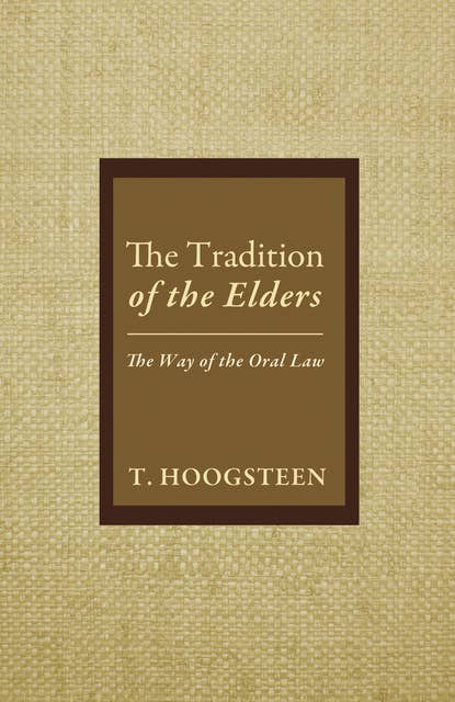 The Tradition of the Elders: The Way of the Oral Law
