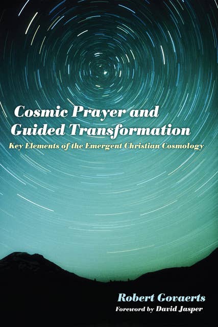 Cosmic Prayer and Guided Transformation: Key Elements of the Emergent ChrTransformationistian Cosmology