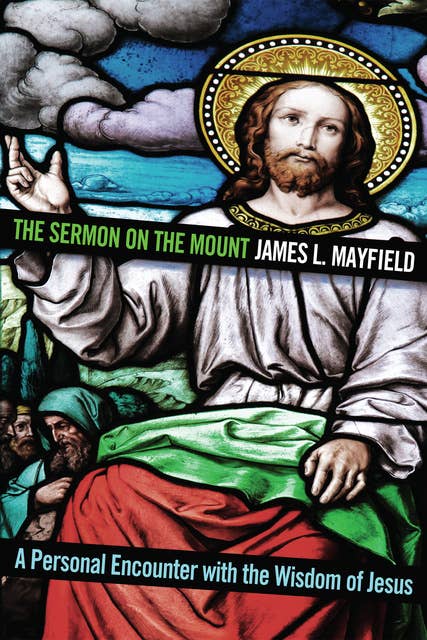 The Sermon on the Mount: A Personal Encounter with the Wisdom of Jesus