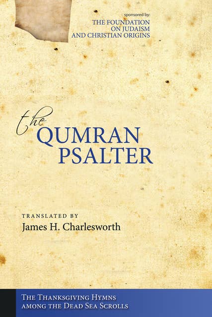 The Qumran Psalter: The Thanksgiving Hymns among the Dead Sea Scrolls