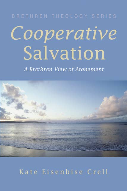 Cooperative Salvation: A Brethren View of Atonement