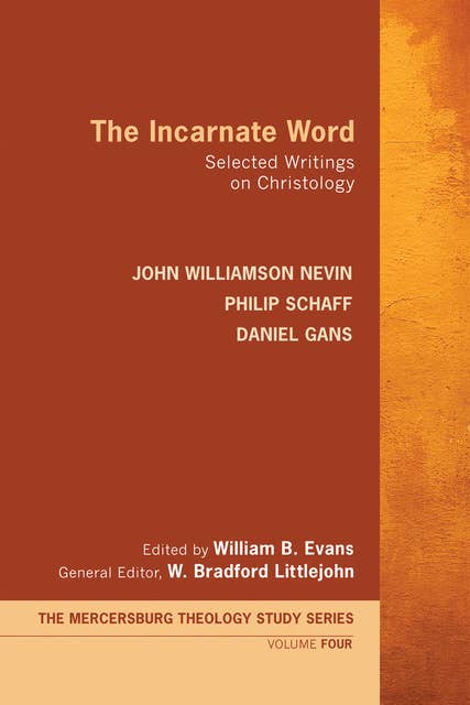 The Incarnate Word: Selected Writings on Christology