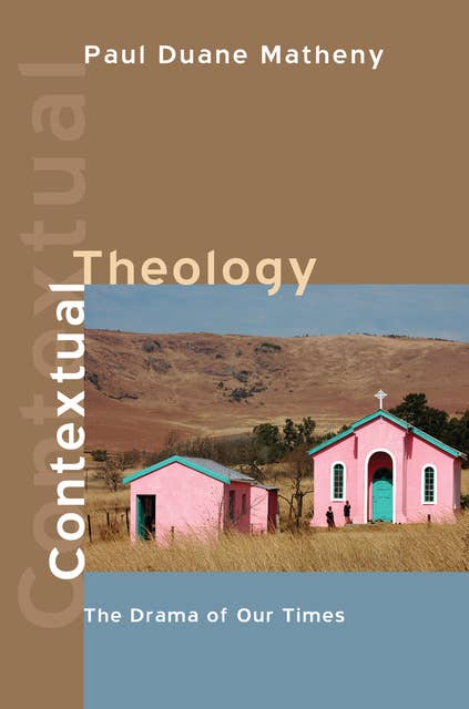 Contextual Theology: The Drama of Our Times
