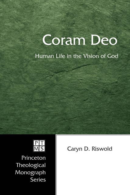 Coram Deo: Human Life in the Vision of God