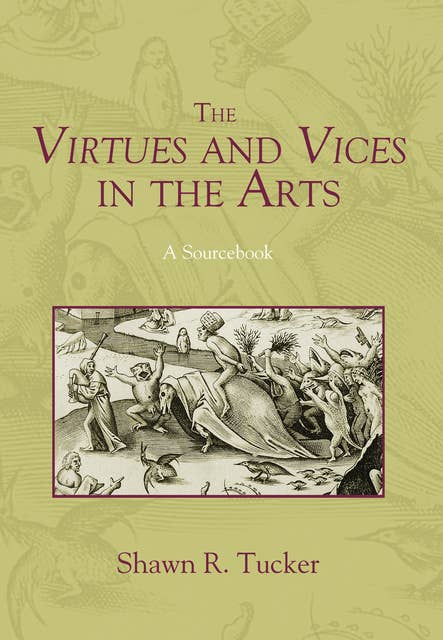 The Virtues and Vices in the Arts: A Sourcebook