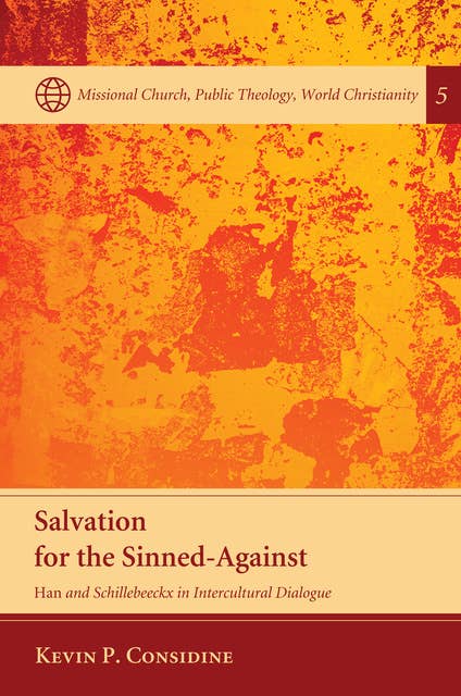 Salvation for the Sinned-Against: Han and Schillebeeckx in Intercultural Dialogue