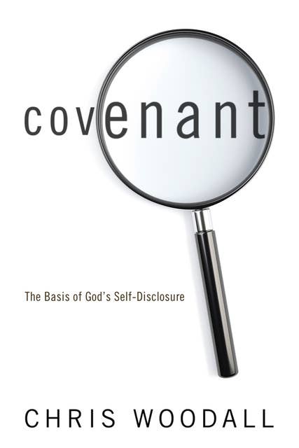 Covenant: The Basis of God’s Self-Disclosure