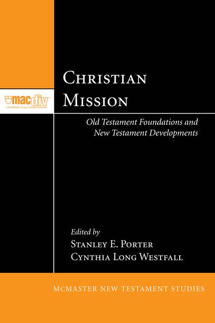 Christian Mission: Old Testament Foundations and New Testament Developments