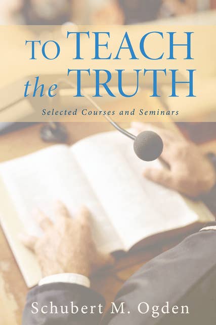 To Teach the Truth: Selected Courses and Seminars