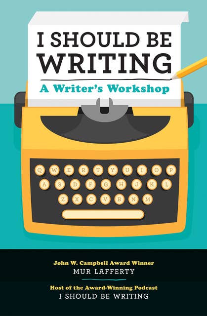 I Should Be Writing: A Writer's Workshop