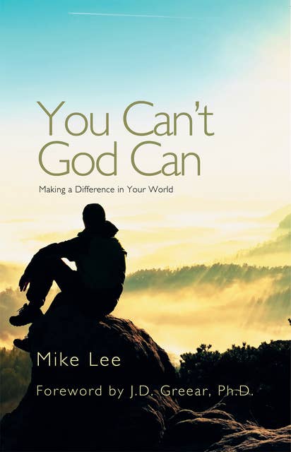 You Can't God Can: Making a Difference in Your World