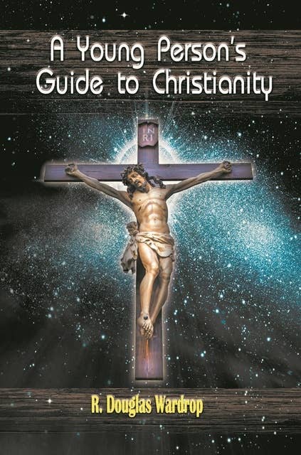 A Young Person's Guide to Christianity