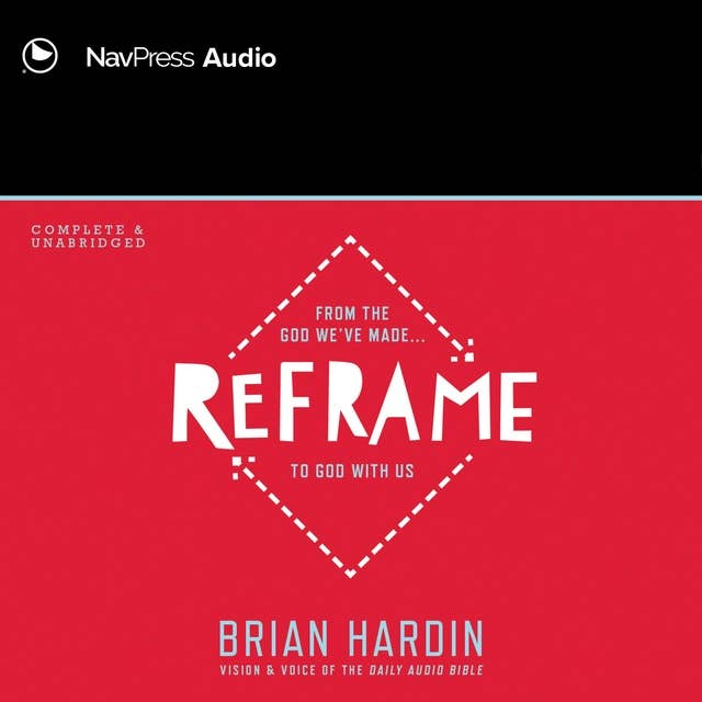 Reframe: From the God We've Made to God With Us