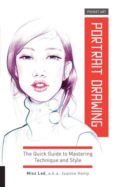 Pocket Art: Portrait Drawing (The Quick Guide to Mastering Technique and Style): The Quick Guide to Mastering Technique and Style