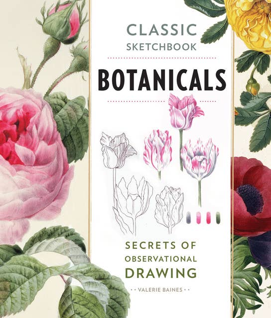 Classic Sketchbook: Botanicals (Secrets of Observational Drawing): Secrets of Observational Drawing