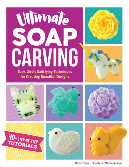 Ultimate Soap Carving: Easy, Oddly Satisfying Techniques for Creating Beautiful Designs